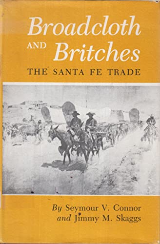 Stock image for Broadcloth and Britches : The Santa Fe Trade for sale by Better World Books