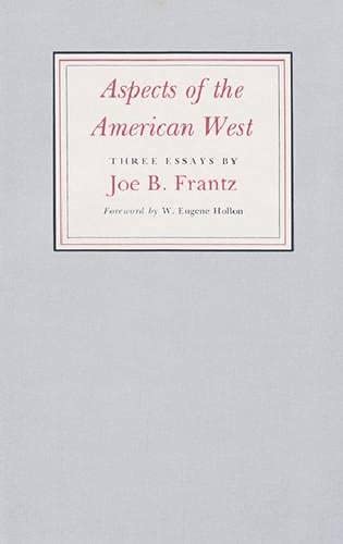 Stock image for Aspects of the American West: Three Essays for sale by Michael Patrick McCarty, Bookseller