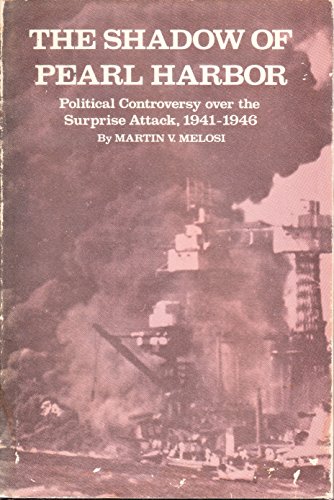 Imagen de archivo de The Shadow of Pearl Harbor : Political Controversy over the Surprise Attack, 1941-1946 a la venta por Better World Books