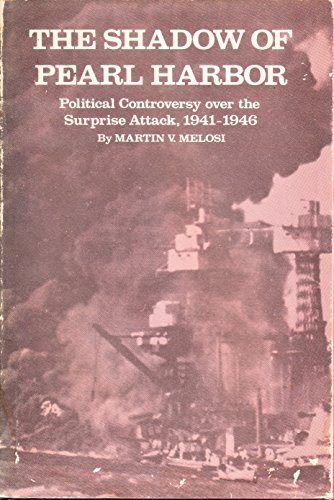Stock image for The Shadow of Pearl Harbor : Political Controversy over the Surprise Attack, 1941-1946 for sale by Better World Books