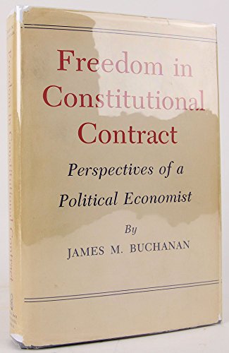 9780890960387: Freedom in Constitutional Contract: Perspectives of a Political Economist