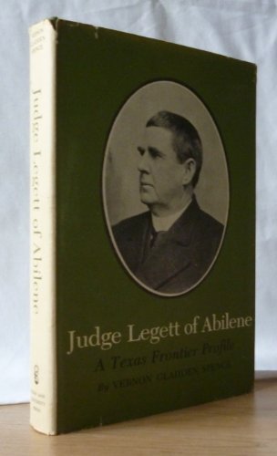 Stock image for Judge Legett of Abilene: A Texas Frontier Profile for sale by Half Price Books Inc.