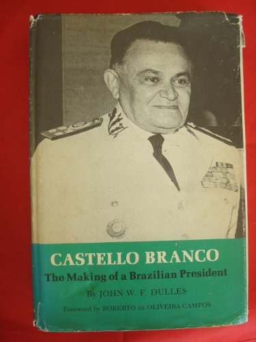 Stock image for Castello Branco: The Making of a Brazilian President for sale by Wonder Book