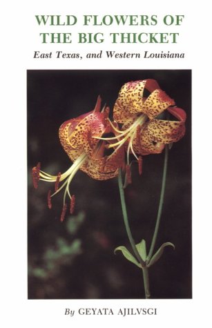 9780890960646: Wild Flowers of the Big Thicket, East Texas and Western Louisiana (W. L. Moody, Jr., Natural History)