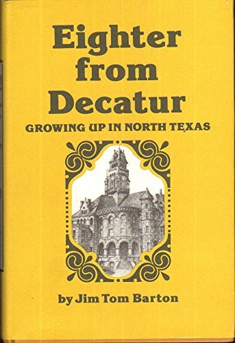 Imagen de archivo de Eighter from Decatur: Growing Up in North Texas a la venta por Anthology Booksellers