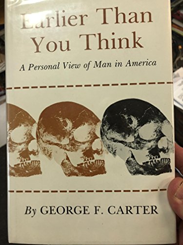 Imagen de archivo de Earlier Than You Think: A Personal View of Man in America a la venta por Ergodebooks