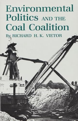 Stock image for Environmental Politics and the Coal Coalition (Environmental History Series) for sale by Half Price Books Inc.