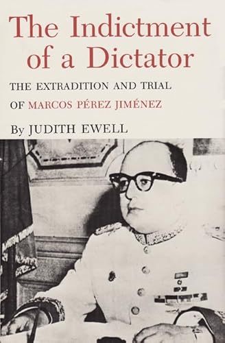 Stock image for The Indictment of a Dictator: The Extraditiona nd Trial of Marcos Perez Jimenez for sale by The Book Collector, Inc. ABAA, ILAB