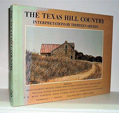 Beispielbild fr The Texas Hill Country: Interpretations by Thirteen Artists (Joe and Betty Moore Texas Art Series) zum Verkauf von Lazy S Books