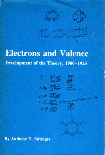 9780890961247: Electrons and Valence: Development of the Theory, 1900-1925
