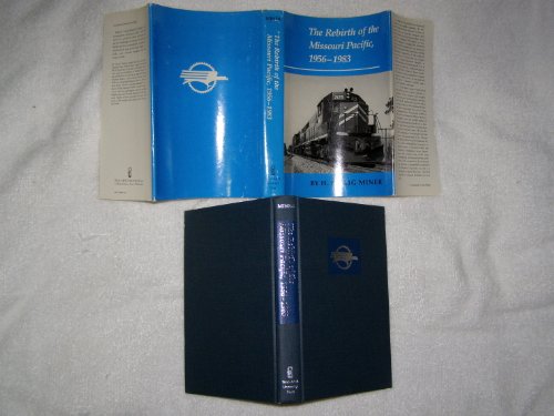 The Rebirth of the Missouri Pacific, 1956-1983