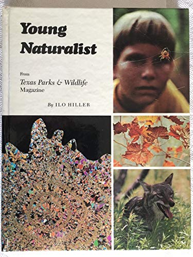 Beispielbild fr Young Naturalist: From Texas Parks and Wildlife Magazine (Louise Lindsey Merrick Texas Environment Series) zum Verkauf von HPB-Emerald