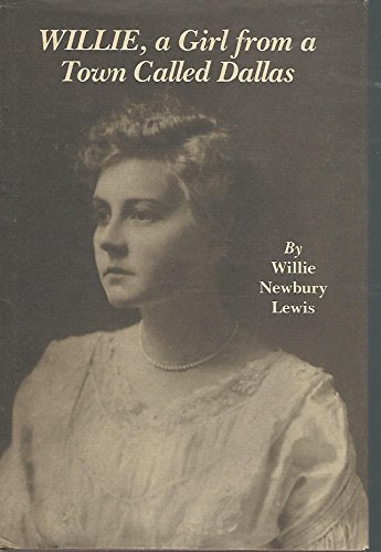 Stock image for Willie, A Girl from a Town Called Dallas for sale by Half Price Books Inc.