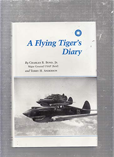 Imagen de archivo de A Flying Tiger's diary (The Centennial series of the Association of Former Students of Texas A&M University) a la venta por SecondSale