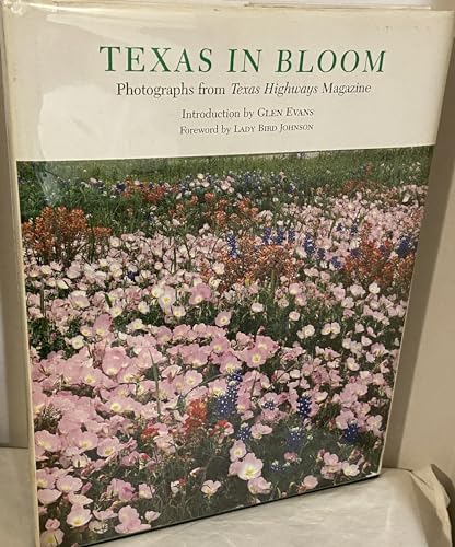 Beispielbild fr Texas in Bloom: Photographs from Texas Highways Magazine, Vol. 7 (Louise Lindsey Merrick Natural Environment Series) zum Verkauf von Wonder Book