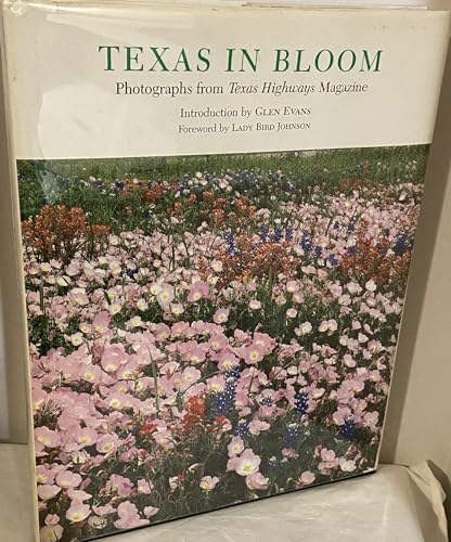 Imagen de archivo de Texas in Bloom: Photographs from Texas Highways Magazine, Vol. 7 (Louise Lindsey Merrick Texas Environment Series) a la venta por BookHolders