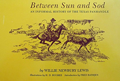 Stock image for Between Sun & Sod: An Informal History of the Texas Panhandle for sale by ThriftBooks-Atlanta