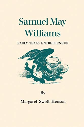 Stock image for Samuel May Williams: Early Texas Entrepreneur for sale by Powell's Bookstores Chicago, ABAA