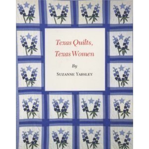 Beispielbild fr Texas Quilts, Texas Women (CENTENNIAL SERIES OF THE ASSOCIATION OF FORMER STUDENTS, TEXAS A M UNIVERSITY) zum Verkauf von Books of the Smoky Mountains