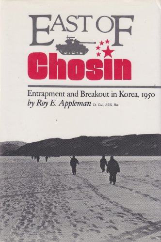 Beispielbild fr East of Chosin : Entrapment and Breakout in Korea 1950 zum Verkauf von Better World Books