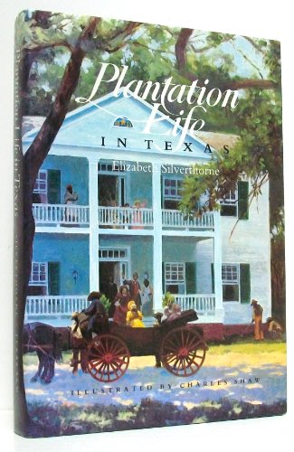 Stock image for Plantation Life in Texas (Clayton Wheat Williams Texas Life Series) for sale by Books of the Smoky Mountains