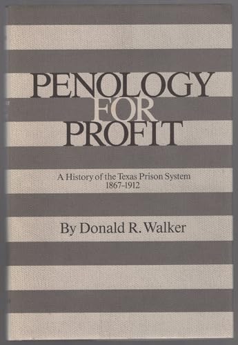 Beispielbild fr Penology for Profit: A History of the Texas Prison System, 1867-1912. (Texas A & M Southwestern Studies) (Texas A & M Southwestern Studies (Hardcover)) zum Verkauf von WorldofBooks