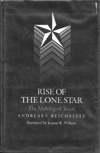 Beispielbild fr Rise of the Lone Star: The Making of Texas zum Verkauf von Books From California