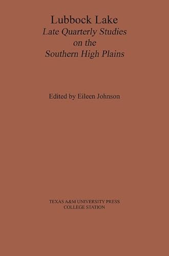 Lubbock Lake: Late Quaternary Studies on the Southern High Plains