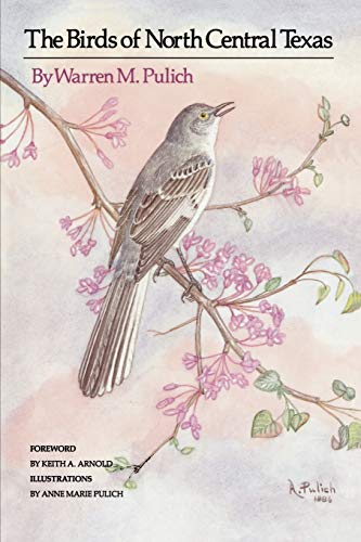 9780890963227: The Birds of North Central Texas: 0009 (W. L. Moody, Jr., Natural History (Paperback))