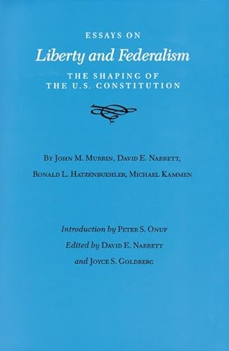 Imagen de archivo de Essays on Liberty and Federalism: The Shaping of the U.S. Constitution a la venta por ThriftBooks-Atlanta