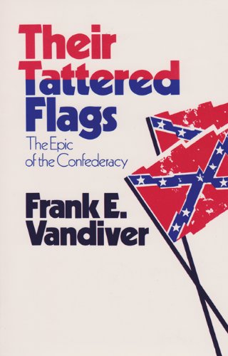 9780890963555: Their Tattered Flags (Texas A & M University Military History): The Epic of the Confederacy: 5 (Williams-Ford Texas A&M University Military History Series)