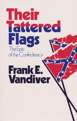 Stock image for Their Tattered Flags-The Epic Of The Confederacy for sale by Foxtrot Books