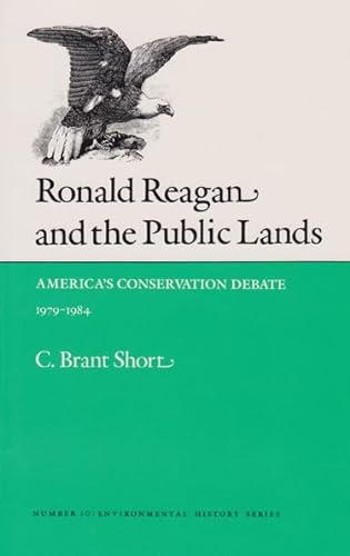 Beispielbild fr Ronald Reagan Public Lands Environmental History Series America's Conservation Debate, 19791984 10 zum Verkauf von PBShop.store US
