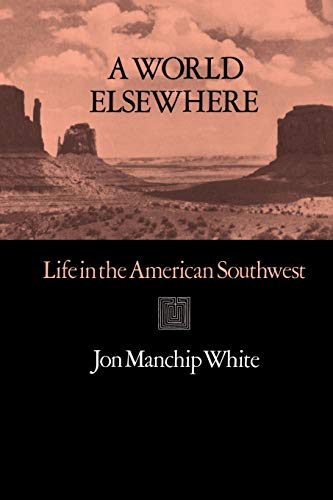 Imagen de archivo de A World Elsewhere: Life in the American Southwest: 8 (Southwest Landmark) a la venta por Murphy-Brookfield Books