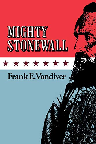 Stock image for Mighty Stonewall (Volume 9) (Williams-Ford Texas A&M University Military History Series) for sale by BookHolders
