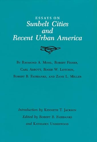 Beispielbild fr Essays on Sunbelt Cities and Recent Urban America zum Verkauf von Mahler Books