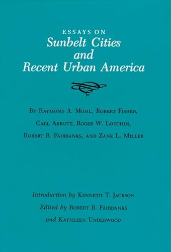 Stock image for Essays on Sunbelt Cities and Recent Urban America for sale by Mahler Books