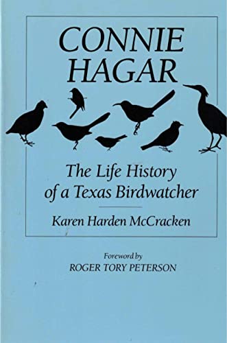 Imagen de archivo de Connie Hagar: The Life History of a Texas Birdwatcher a la venta por Bookplate