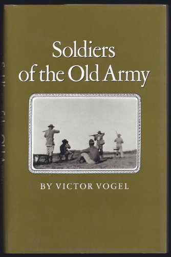 Imagen de archivo de Soldiers of the Old Army (Volume 15) (Williams-Ford Texas AM University Military History Series) a la venta por Books of the Smoky Mountains