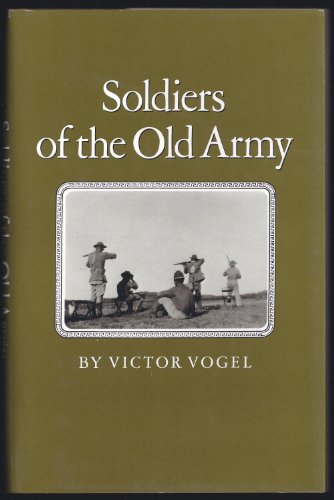 Stock image for Soldiers of the Old Army (Williams-Ford Texas A&M University Military History Series) for sale by Wonder Book