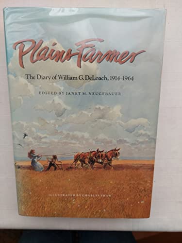 Beispielbild fr Plains Farmer: The Diary of William G. Deloach, 1914-1964 (Clayton Wheat Williams Texas Life Series) zum Verkauf von Small World Books