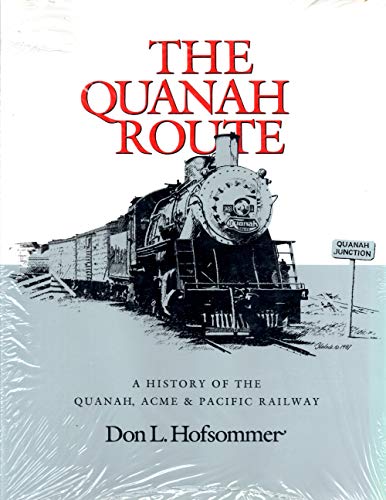 Beispielbild fr The Quanah Route : A History of the Quanah, Acme, and Pacific Railway zum Verkauf von Better World Books