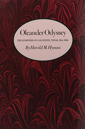 Beispielbild fr Oleander Odyssey: The Kempners of Galveston, Texas, 1854-1980s (Volume 6) (Kenneth E. Montague Series in Oil and Business History) zum Verkauf von HPB-Red