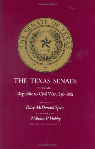 9780890964422: The Texas Senate, Volume I: Republic to Civil War, 1836-1861