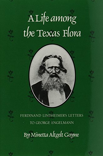 Stock image for Life Among the Texas Flora: Ferdinand Lindheimer's Letters to George Engelmann for sale by HPB-Red