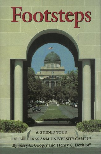 Stock image for Footsteps: A Guided Tour of the Texas A&M University Campus (Centennial Series of the Association of Former Students, Texas A&M University) for sale by Half Price Books Inc.