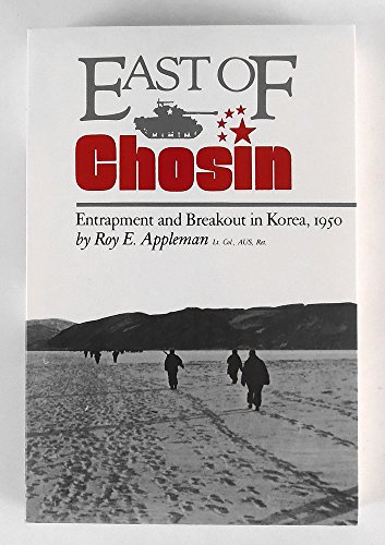 Beispielbild fr East of Chosin: Entrapment and Breakout in Korea, 1950 (Volume 2) (Williams-Ford Texas A&M University Military History Series) zum Verkauf von Hastings of Coral Springs