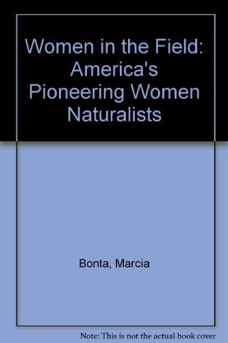 Beispielbild fr Women in the Field: America's Pioneering Women Naturalists zum Verkauf von Ergodebooks