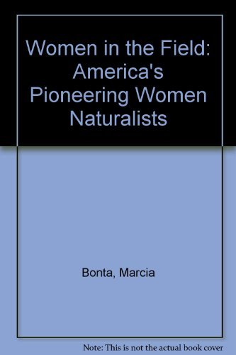 Imagen de archivo de Women in the Field: America's Pioneering Women Naturalists a la venta por Ergodebooks