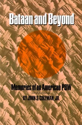 Stock image for Bataan & Beyond: Memories of an American POW (Volume 6) (Centennial Series of the Association of Former Students, Texas A&M University) for sale by Wonder Book